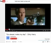 Go ahead, make my day_ - Dirty Harry - YouTube.jpg
