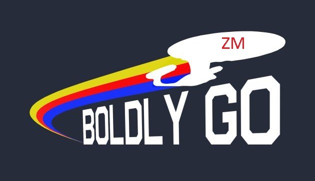 boldly go zm.jpg