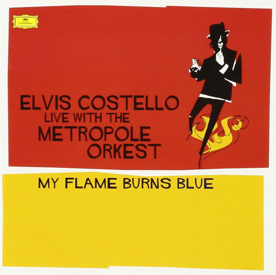 front - Elvis Costello ‎- Live With The Metropole Orkest - My Flame Burns Blue.png
