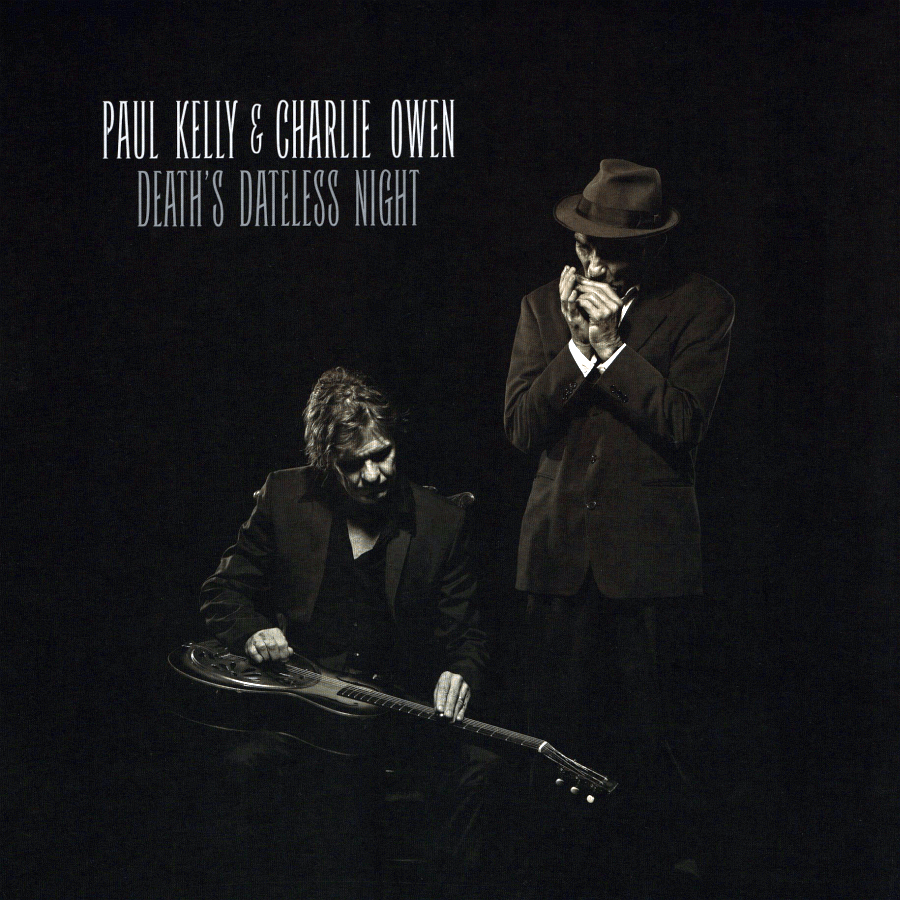 front - Paul Kelly & Charlie Owen - Death's Dateless Night.png