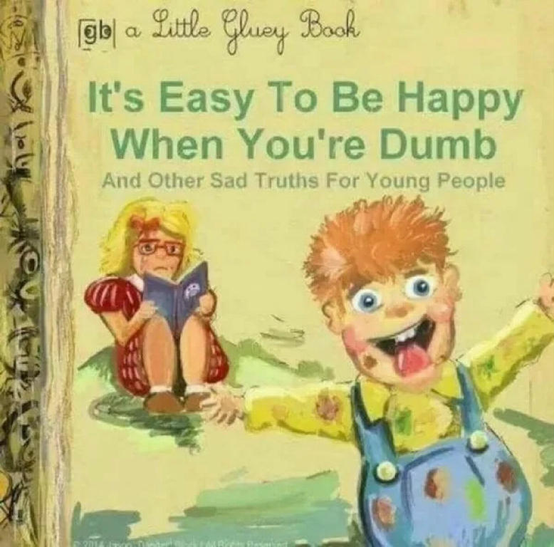 ItsEasyToBeHappyWhenYourDumb.jpg
