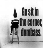 DUNCE- Dumbass Sitting in Room Corner.jpg