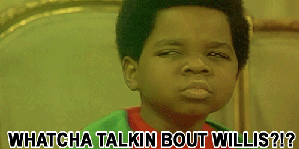whatcha-talkin-bout-willis-gif.gif