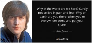 quote-why-in-the-world-are-we-here-surely-not-to-live-in-pain-and-fear-why-on-earth-are-you-john.jpg