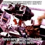 short_circuit___no__5_johnny_5_meme___input_by_thefifthdoctorfivey_da590c9-fullview.jpg