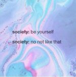 aaa_animal-society-be-yourself-society-no-not-like.jpeg