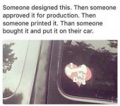 someone-approved-production-then-someone-printed-than-someone-bought-and-put-on-their-car-my-...jpeg